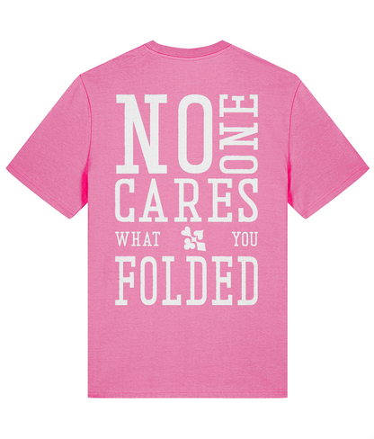 NO ONE CARES WHAT YOU FOLDED T-shirt — Bubble Pink back
