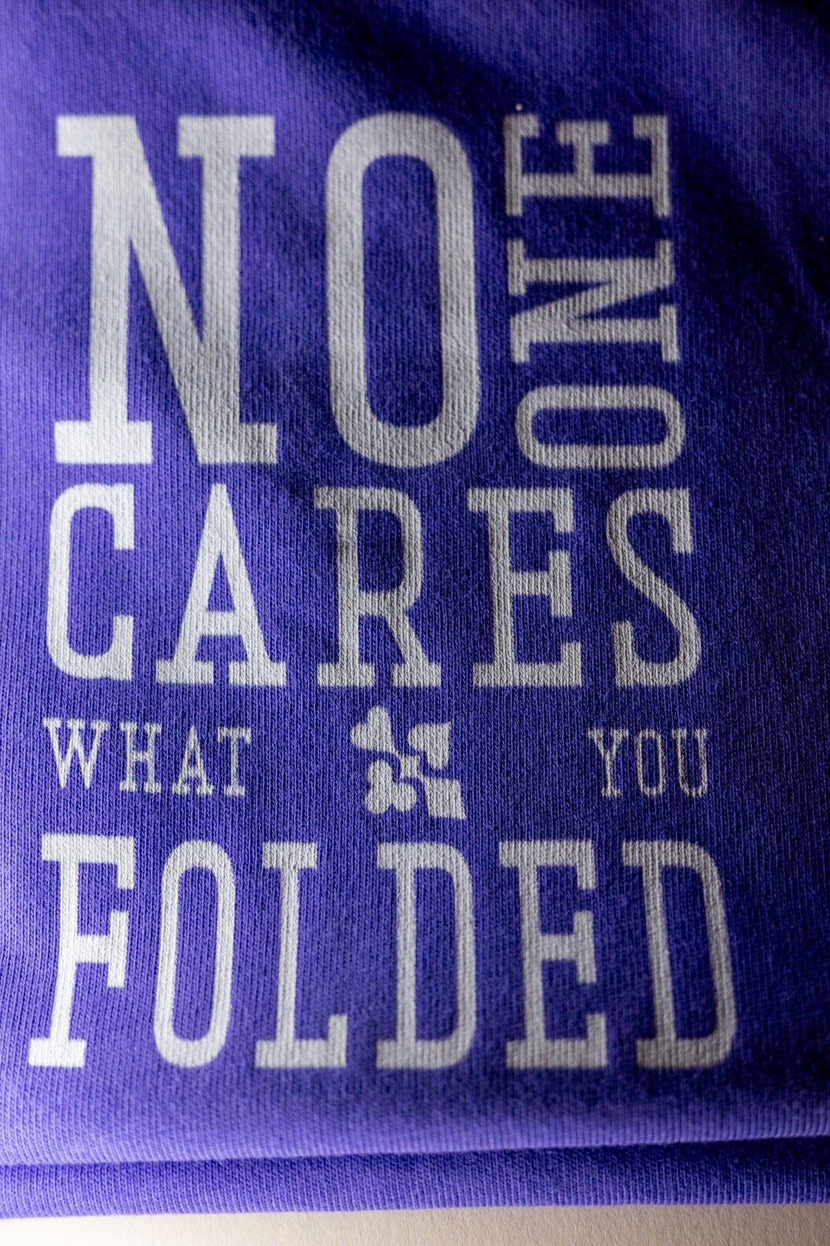 NO ONE CARES WHAT YOU FOLDED — T-Shirt