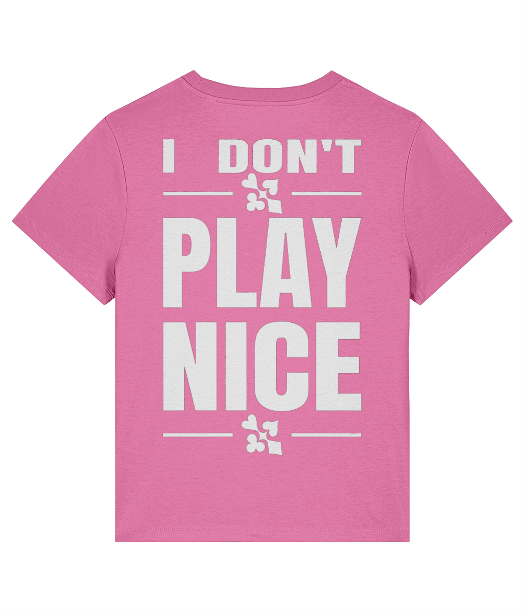 I DON'T PLAY NICE women's poker T-shirt in Bubble Pink - back print